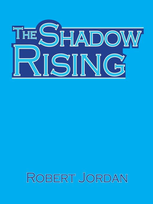 Title details for The Shadow Rising by Robert Jordan - Wait list